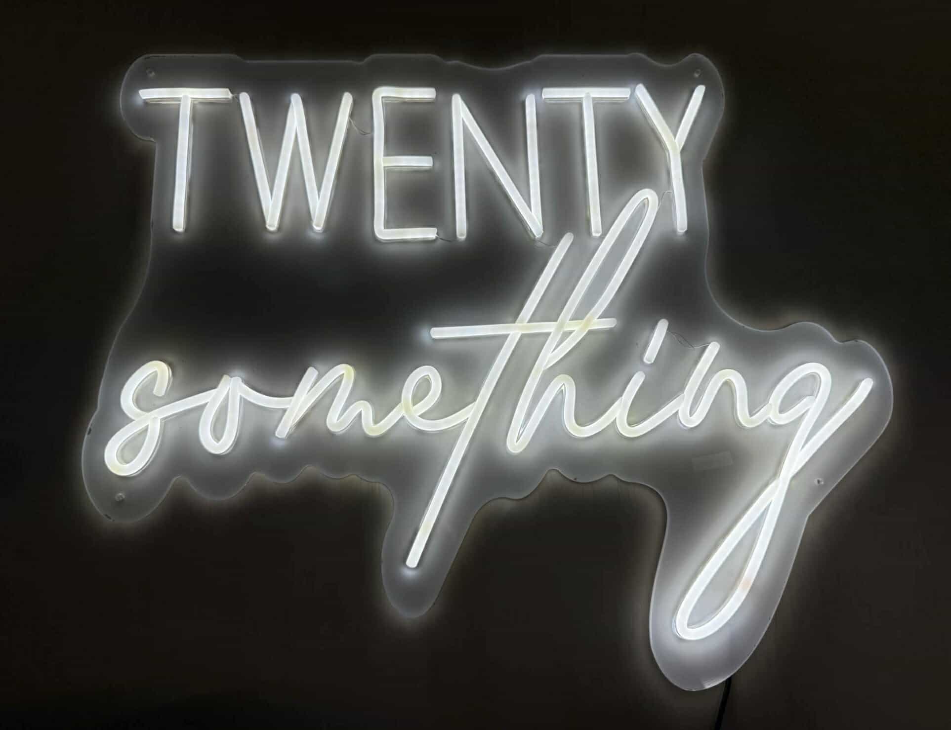 TWENTY SOMETHING NEON SIGN – COOL WHITE