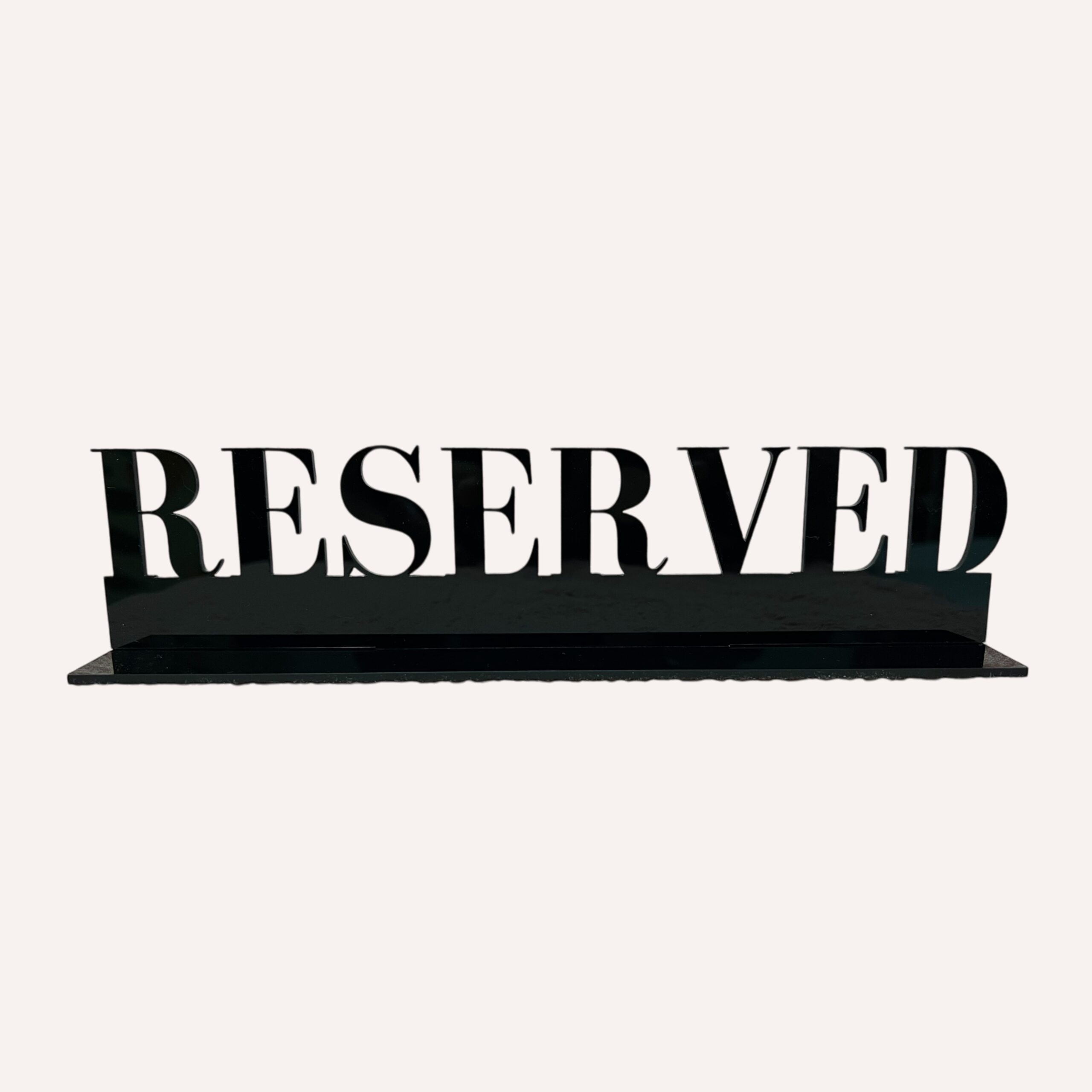 BLACK ACRYLIC RESERVED SIGN